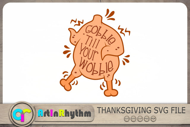 Gobble till you wobble Svg, Thanksgiving Svg, Fall Svg, Turkey Svg SVG Artinrhythm shop 