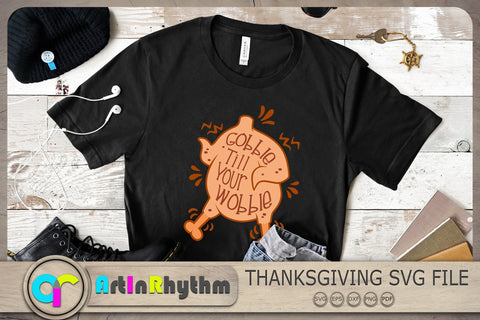 Gobble till you wobble Svg, Thanksgiving Svg, Fall Svg, Turkey Svg SVG Artinrhythm shop 