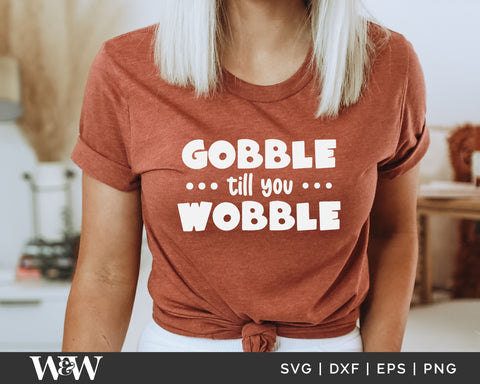 Gobble Till You Wobble SVG | Thanksgiving SVG SVG Wood And Walt 