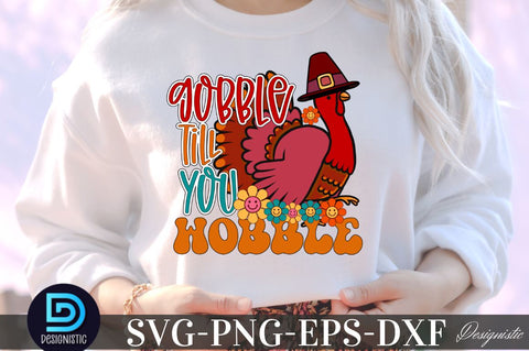 Gobble till you wobble, Thanksgiving SVG Design SVG DESIGNISTIC 