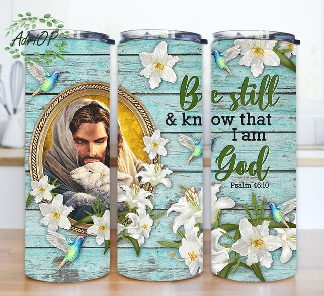 God 20oz Skinny Tumbler, Be Still And Know I Am God Tumbler Design, Faith Lily Hummingbird Tumbler Wrap, Christian Tumbler Png, Religion Gift, Instant Download Sublimation AdriOP 