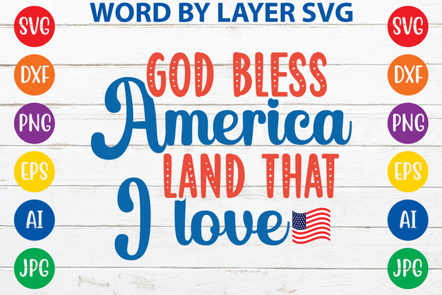 God Bless America Land That I Love, 4th Of July SVG Cut File SVG Rafiqul20606 