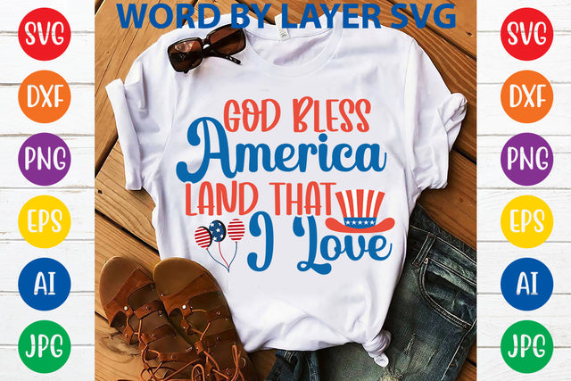 God Bless America Land That I Love, 4th Of July SVG Design SVG Rafiqul20606 
