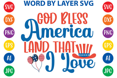 God Bless America Land That I Love, 4th Of July SVG Design SVG Rafiqul20606 