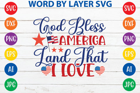God Bless America Land That I Love, 4th Of July SVG Design SVG Rafiqul20606 