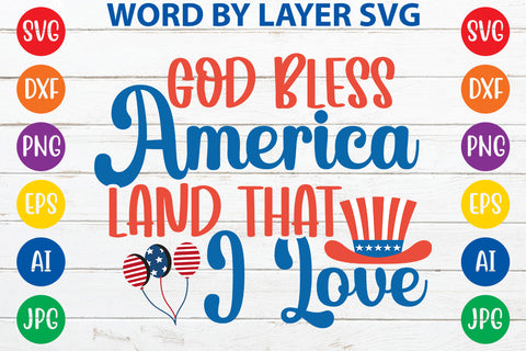God Bless America Land That I Love, 4th Of July SVG Design SVG Rafiqul20606 