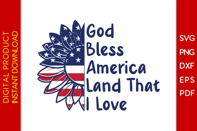 God Bless America Land That I Love 4th Of July SVG PNG PDF Cut File SVG Creativedesigntee 