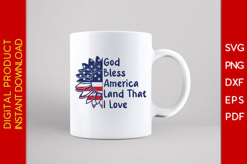 God Bless America Land That I Love 4th Of July SVG PNG PDF Cut File SVG Creativedesigntee 