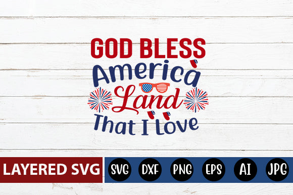 God Bless America Land That I Love SVG cut file SVG Blessedprint 