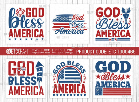 God Bless America SVG Bundle, 4th Of July Svg, Independence Day Svg, America Svg, Patriotic Svg, USA Flag, Holiday Svg, Forth July Quote, ETC T00465 SVG ETC Craft 