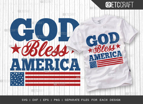 God Bless America SVG Bundle, 4th Of July Svg, Independence Day Svg, America Svg, Patriotic Svg, USA Flag, Holiday Svg, Forth July Quote, ETC T00465 SVG ETC Craft 