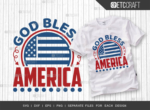 God Bless America SVG Cut File, 4th Of July Svg, Independence Day Svg, America Svg, Patriotic Svg, USA Flag, Holiday Svg, Forth July Quote, ETC T00465 SVG ETC Craft 