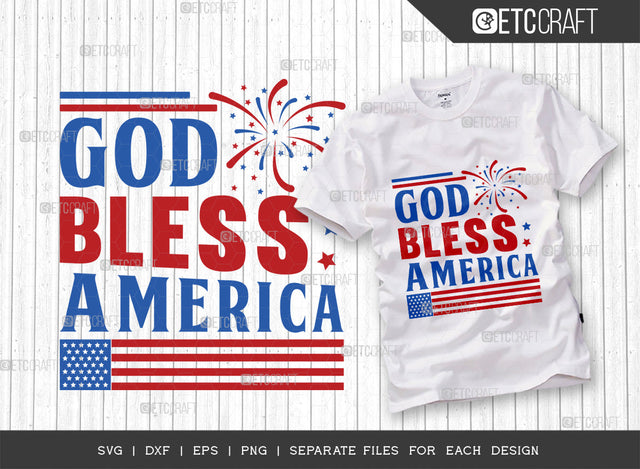 God Bless America SVG Cut File | Independence Day Svg | Memorial Day SVG | Patriotic Svg | 4th Of July Svg | America Svg | T-shirt Design SVG ETC Craft 