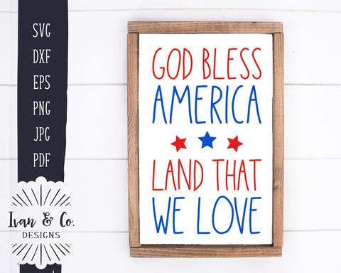 God Bless America Svg Files, Land That We Love, 4th of July, Patriotic, Cricut, Silhouette, Commercial Use, Digital Cut Files, JPG DXF PNG (1394246990) SVG Ivan & Co. Designs 