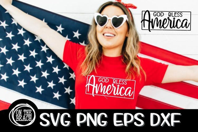 God Bless America - SVG PNG EPS DXF - America SVG - Independence Day - July 4th SVG SVG On the Beach Boutique 