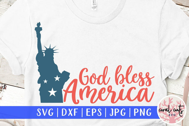 God Bless America – USA & Patriotic SVG EPS DXF PNG Cutting Files SVG CoralCutsSVG 