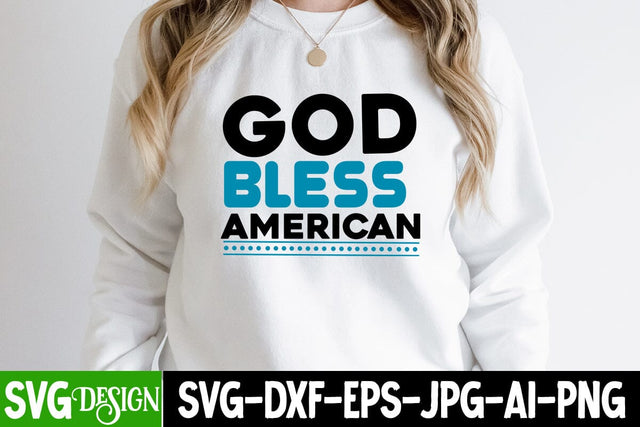 God Bless American SVG Cut File, God Bless American SVG Design, All American Dad SVG Quotes,4th of July SVG Design, Happy 4th of July SVG Design,American SVG Design ,Merica SVG Cut File,4th of july Sublimation Design SVG BlackCatsMedia 