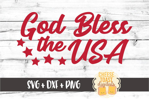 God Bless the USA - Fourth of July SVG PNG DXF Cut Files SVG Cheese Toast Digitals 