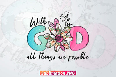 God Christian with God all Things are Possible Bible Verse T shirt Design Png Sublimation Printable Files Sublimation DesignDestine 
