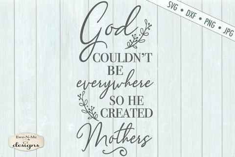 God Created Mothers - Mothers Day - SVG SVG Ewe-N-Me Designs 