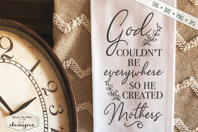 God Created Mothers - Mothers Day - SVG SVG Ewe-N-Me Designs 