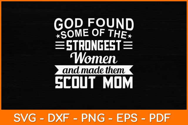 God Found Some Of The Strongest Women Svg Design SVG artprintfile 