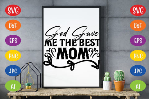 God Gave Me the Best Mom SVG SVG MStudio 