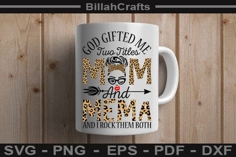 God Gifted Me Two Titles Mom And Mama And I Rock Them Both SVG File SVG BillahCrafts 