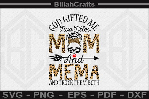 God Gifted Me Two Titles Mom And Mama And I Rock Them Both SVG File SVG BillahCrafts 