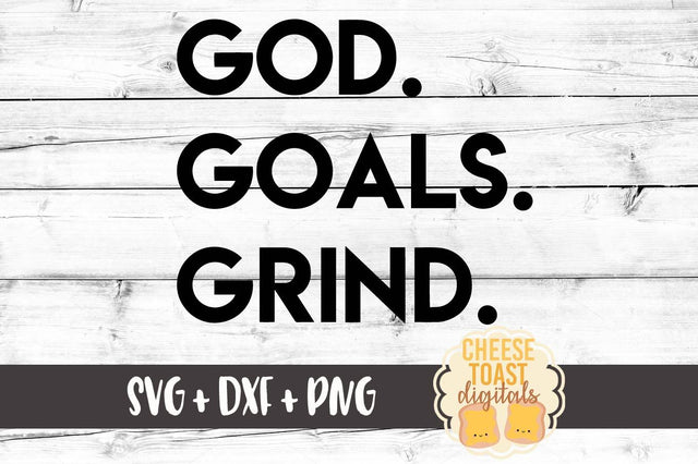 God Goals Grind SVG Cheese Toast Digitals 