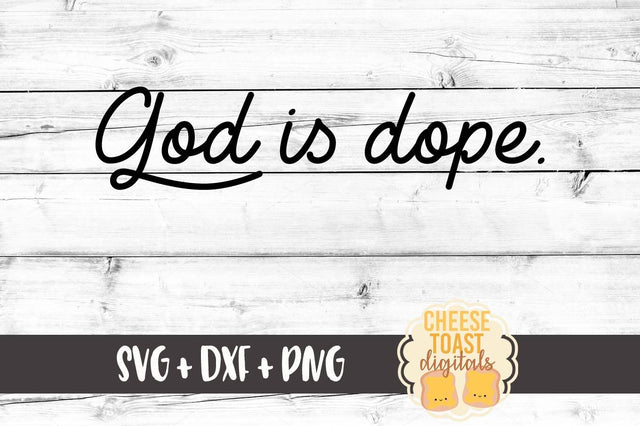 God Is Dope SVG Cheese Toast Digitals 
