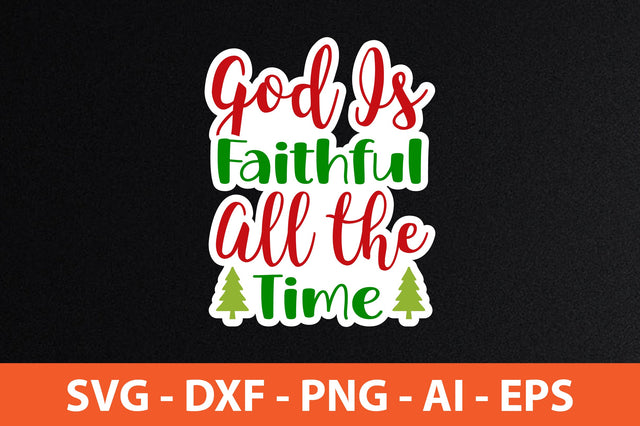 God is Faithful All the Time-svg SVG nirmal108roy 