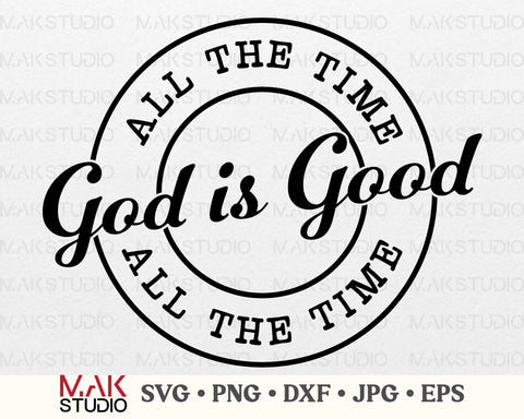 God is good all the time svg, All the time god is good svg, Christian svg, Christian designs, Christian png, God is good all the time png SVG MAKStudion 
