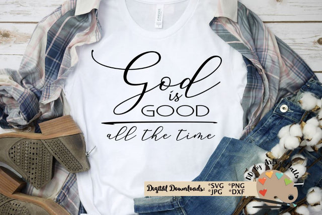 God is good all the time svg - God is good svg - God quote - Jesus shirt svg dxf SVG The Artsy Spot 
