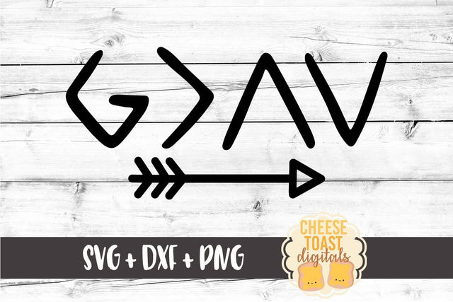 God is Greater Than The Highs and Lows SVG Cheese Toast Digitals 