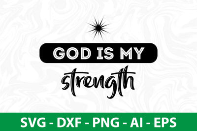 god is my strength SVG SVG nirmal108roy 