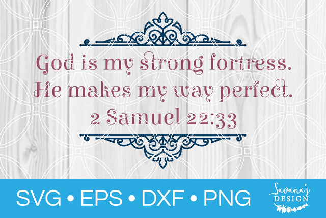 God Is My Strong Fortress He Make My Way Perfect 2 Samuel 22:33 SVG SavanasDesign 