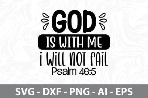 God is with Me I Will Not Fail Psalm 46,5 svg SVG orpitasn 
