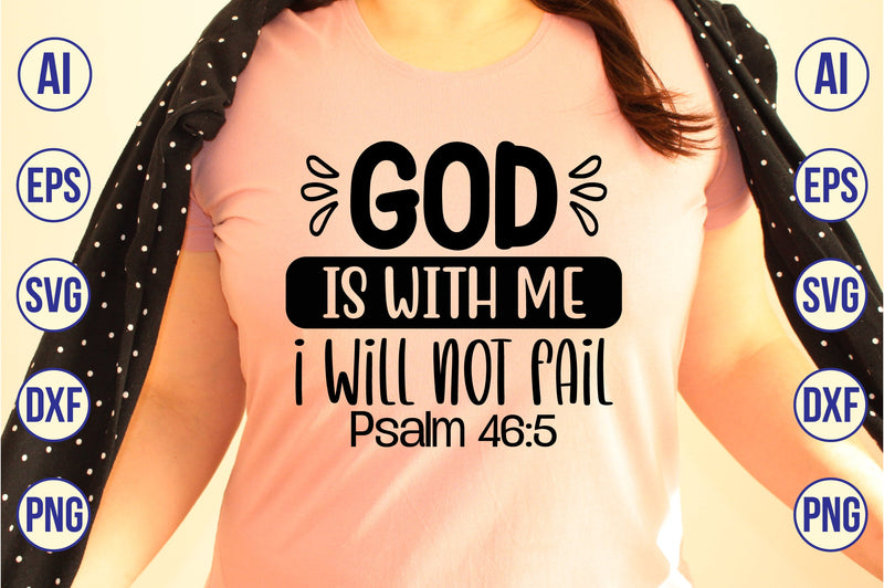 God is with Me I Will Not Fail Psalm 46,5 svg SVG orpitasn 