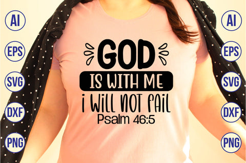 God is with Me I Will Not Fail Psalm 46,5 svg SVG orpitasn 