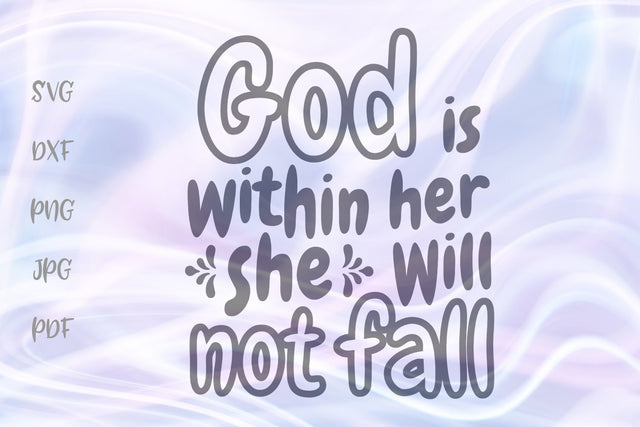 God is Within Her She Will Not Fall SVG, PNG, DXF, PDF, JPG SVG Digitals by Hanna 