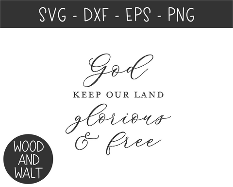 God Keep Our Land Glorious And Free SVG | Canada SVG Cut File SVG Wood And Walt 
