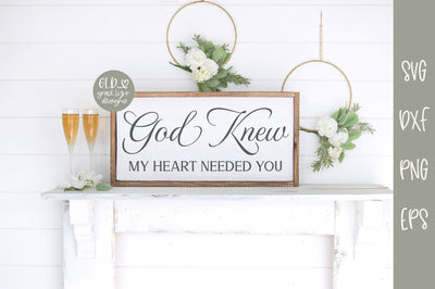 God Knew My Heart Needed You SVG Grace Lynn Designs 