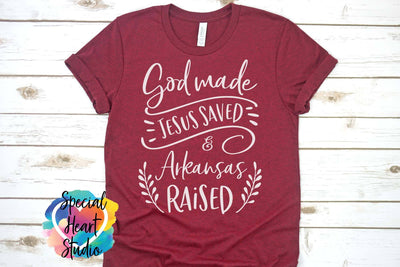 God Made Jesus Saved and Arkansas Raised SVG Special Heart Studio 