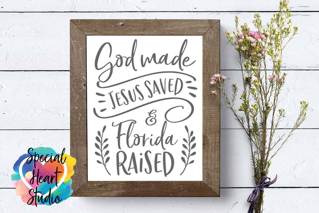 God Made Jesus Saved and Florida Raised SVG Special Heart Studio 