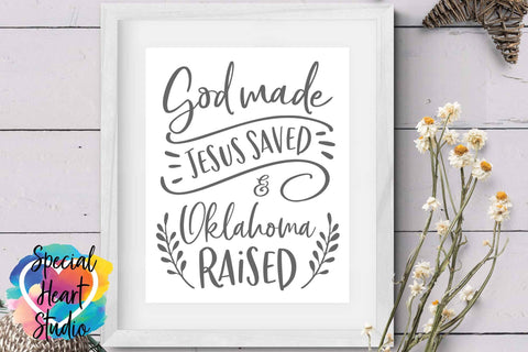 God Made Jesus Saved and Oklahoma Raised SVG Special Heart Studio 