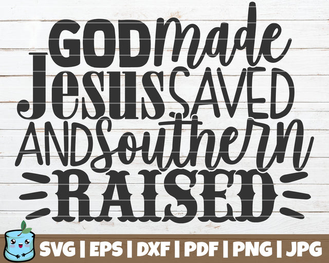 God Made Jesus Saved And Southern Raised SVG MintyMarshmallows 