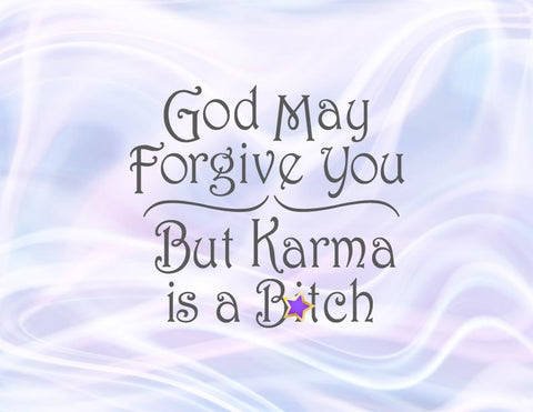 God May Forgive You But Karma is a Bitch SVG, PNG, DXF, PDF, JPG SVG Digitals by Hanna 