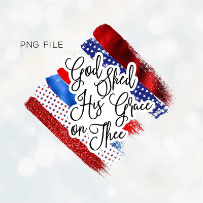 God Shed His Grace On Thee PNG Sublimation ShopGathered 