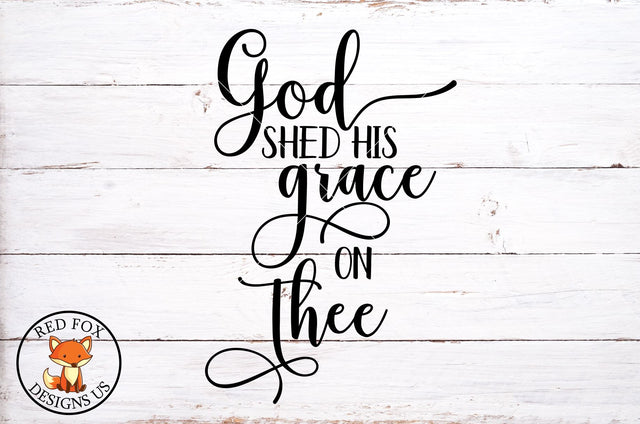 God Shed His Grace On Thee SVG PNG DXF, 4th of July SVG RedFoxDesignsUS 